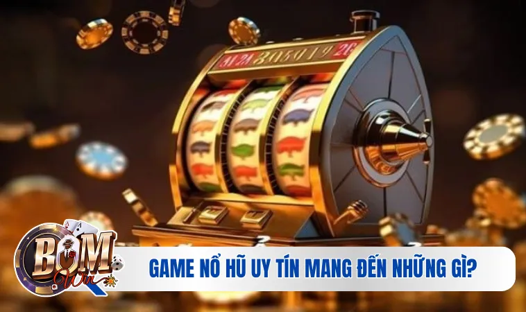 Game Nổ Hũ Uy Tín | Top 3 Thể Loại Được Tham Gia Nhiều Nhất 2 Nổ hũ uy tín mang đến những gì?