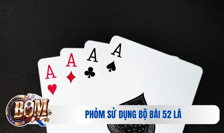 Phỏm sử dụng bộ bài 52 lá