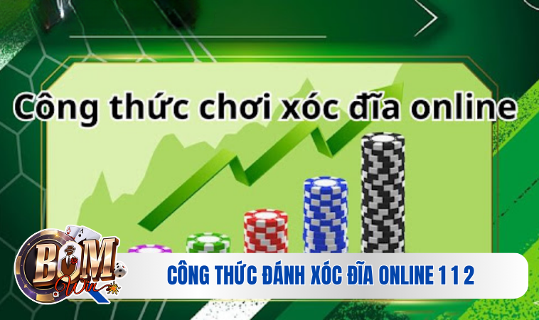 Công thức đánh xóc đĩa online theo cầu 1 1 2