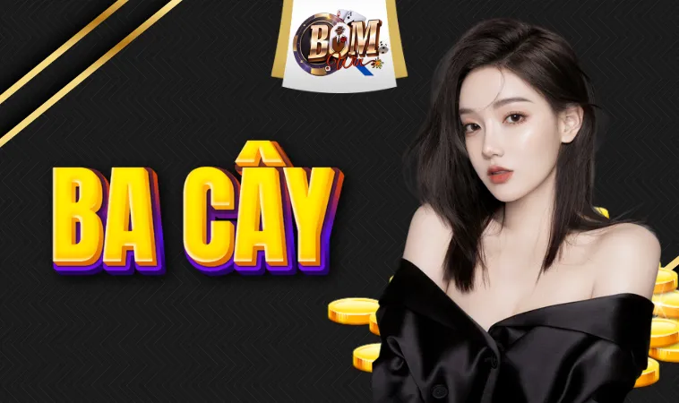 Ba Cây - Khám Phá Môn Bài Độc Đáo Và Không Kém Sự Hấp Dẫn 1 Ba Cây - Khám Phá Môn Bài Độc Đáo Và Không Kém Sự Hấp Dẫn