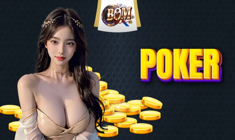 Poker - Tổng Hợp Từ A Đến Z Những Thông Tin Thú Vị Nhất